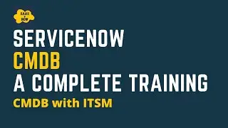 #3 CMDB with ITSM in ServiceNow | ServiceNow CMDB Training