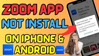 Fixed ✅ Cant Install Zoom App | Zoom App Is Not Installing On iphone (iOS 17) | Install Zoom App !!