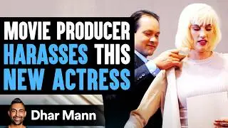 Producer Harasses Aspiring Actress, He Lives To Regret His Decision | Dhar Mann