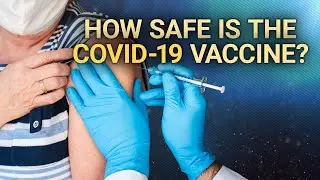 How Safe Is The Covid-19 Vaccine? | #DeepDives | Health