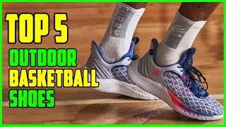 TOP 5: Best Outdoor Basketball Shoes 2023