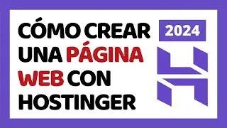 Cómo Crear una Página Web en Hostinger 2024 ✅ Tutorial Para Principiantes