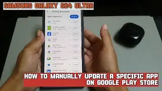 How to manually update a specific app on Google Play Store on Samsung Galaxy S24 Ultra