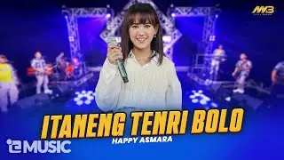 HAPPY ASMARA - ITANENG TENRI BOLO Feat. BINTANG FORTUNA ( Official Music Video )