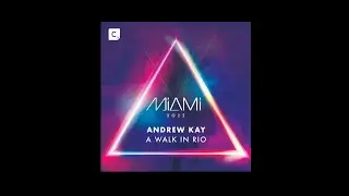 Andrew Kay - A Walk In Rio - Extended Mix