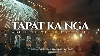 TAPAT KA NGA | Anointed Worship Classics | Zabdiel Gonzales-Husmillo & Anointed Worship Music Video