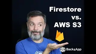 AWS S3 vs Firebase Firestore