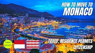 Monaco: How to Move There? (Residence Permits, Taxes, Citizenship)