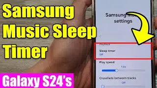 ⏰ Galaxy S24/S24+/Ultra: How to Set Samsung Music Sleep Timer