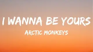 Arctic Monkeys - I Wanna Be Yours (Lyrics) (Sped Up)