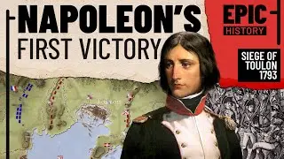 Napoleons First Victory: The Siege of Toulon 1793