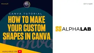 Canva Tutorial for Beginners - Making your custom shapes in Canva