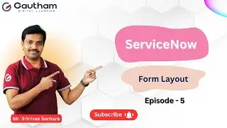 ServiceNow Form Layout - Episode 5 | ServiceNow Training in Hyderabad | ServiceNow Tutorials