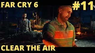 FAR CRY 6 - WALKTHROUGH - MISSION #11 CLEAR THE AIR!!