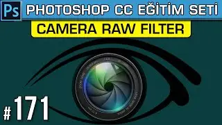 171: Camera Raw Filtresi Nasıl Kullanılır? RAW FOTOĞRAF DÜZENLEME | Photoshop Dersleri