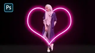 CARA MEMBUAT NEON LOVE EFFECT DENGAN PHOTOSHOP