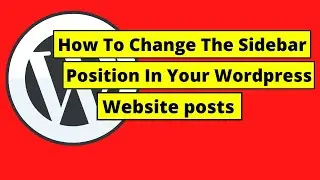 How To Change Sidebar Position In Wordpress Posts