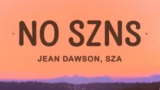 Jean Dawson, SZA - NO SZNS