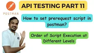 Part 11: Understanding Postman Pre-Request Scripts and Order of Execution #apitesting