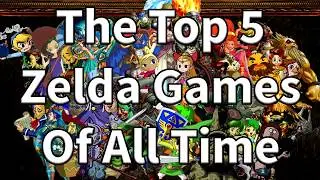 The Top 5 Zelda Games of All Time