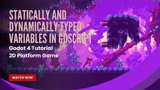 Statically and Dynamically Typed Variables in GDScript - Godot 4 Tutorial - Pt 6 - 2D Platform Game