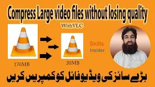 Compress large video files without losing quality | Compress video VLC  PC & Android |Skills Insider