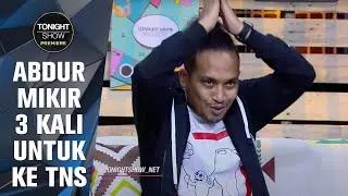 ABDUR ARSYAD GAK SIAP JADI BINTANG TAMU DISINI - Tonight Show Premiere