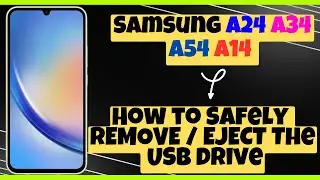 How to Safely REMOVE / EJECT The USB Drive Samsung A24 / A34 / A54 / A14