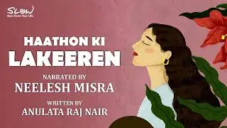 Haathon Ki Lakeeren | Written By Anulata Raj Nair | YKIB  Season 7 | Neelesh Misra