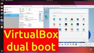 Dual boot Windows 11 & Linux on a VirtualBox VM