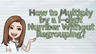 (MATH) How to Multiply by a 1-digit Number Without Regrouping? | #iQuestionPH