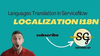 ServiceNow Localization & Language Translation Explained