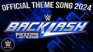 WWE Backlash 2024 Official Theme Song - 