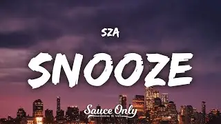 SZA - Snooze (Lyrics)