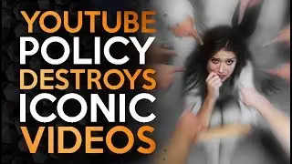 Youtube is Deleting Iconic Videos - Idiotic New Policies