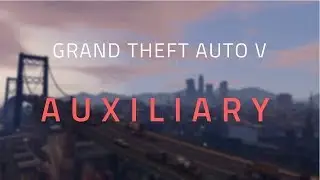 Grand Theft Auto V | Auxiliary | 1080p