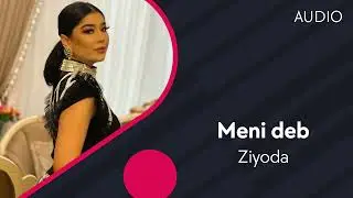 Ziyoda - Meni deb | Зиёда - Мени деб (AUDIO)