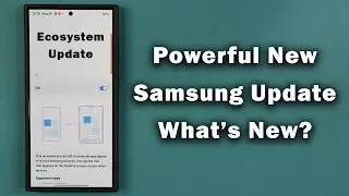 Powerful New Samsung Galaxy Phone Update Available Now - What's New?