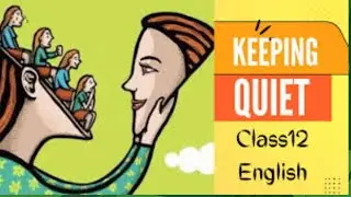 Keeping Quiet Class 12 | Class 12 English | Poem Summary | Questions Answers/Hindi/Central Idea