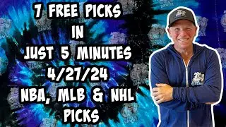 NBA, MLB, NHL Best Bets for Today Picks & Predictions Saturday 4/27/24 | 7 Picks in 5 Minutes