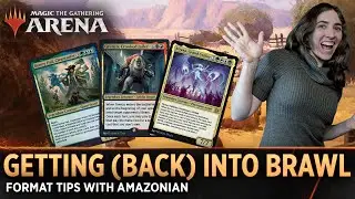 Getting (Back) Into Brawl | Format Tips with Amazonian | MTG Arena