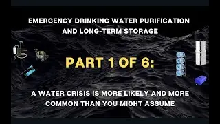 Emergency Water Purification & Storage Seminar Part 1