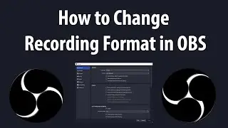 How to Change Recording Format in OBS