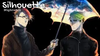 SILHOUETTE | Nightcore ~Request~