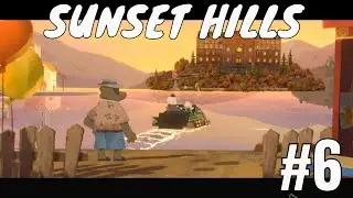 SUNSET HILLS-GAMEPLAY #6