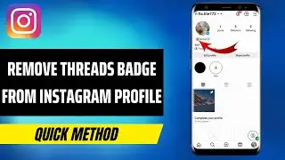 How To Remove Threads Badge From Instagram Profile