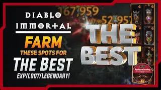 Farm These Spots For THE BEST - Exp/Materiel/Loot/Legendary - Diablo immortal