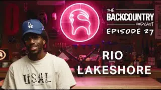 Backcountry Podcast | Ep. 27 | “Run On It” With Rio Lakeshore