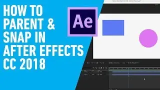 How To Parent And Align Objects in Adobe After Effects CC 2018