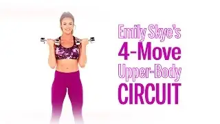 Get Sculpted Shoulders and Toned Arms With Emily Skyes Upper-Body Workout